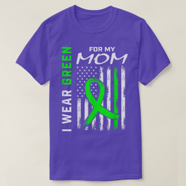 Mother I Wear Green For My Mom Kidney Disease Awar T-Shirt (Design Front)