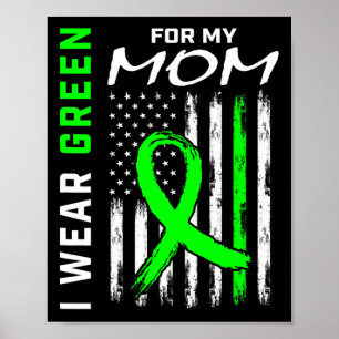 Mother I Wear Green For My Mum Kidney Disease Awar Poster