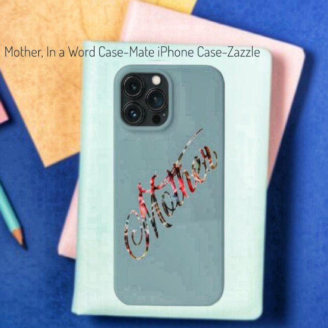 Mother, In a Word   Case-Mate iPhone Case (Creator Uploaded)