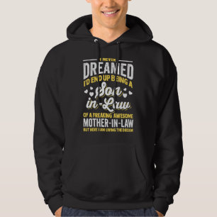 Mother In Law I Never Dreamed I'd End Up Being Son Hoodie