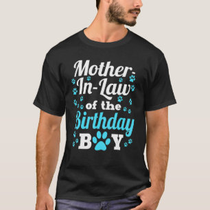Mother In Law Of The Birthday Boy Dog Paw Bday Par T-Shirt