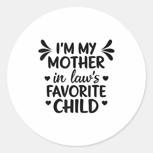 Mother-in-laws Favorite Child  Classic Round Sticker (Front)