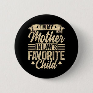 Mother in Laws Favourite Child Funny Family Humour 6 Cm Round Badge