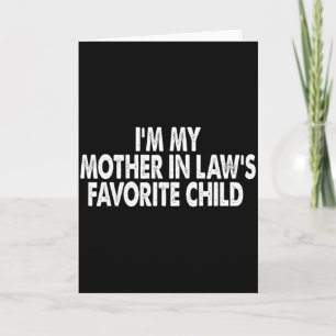 Mother in law's favourite child funny parent men card