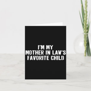 Mother in Laws Favourite Child Funny Parent Men Card