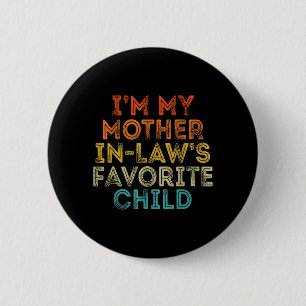 Mother in Laws Favourite Child Funny Parent Retro 6 Cm Round Badge