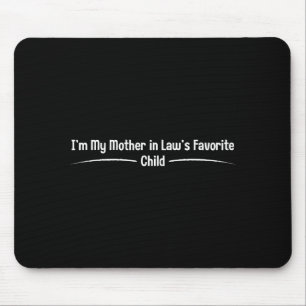 Mother in law's favourite child, funny son in lawM Mouse Mat
