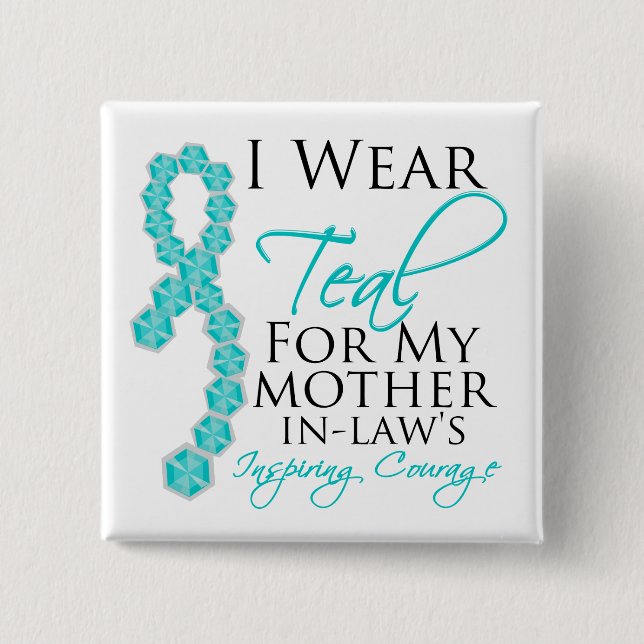 Mother-in-Law's Inspiring Courage - Ovarian Cancer 15 Cm Square Badge (Front)