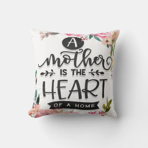 Mother is heart of a home Gift, Mum Birthday Gift Cushion