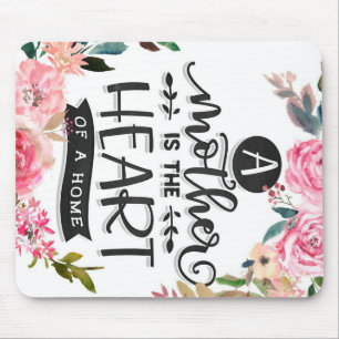 Mother is heart of a home Gift, Mum Birthday Gift Mouse Mat
