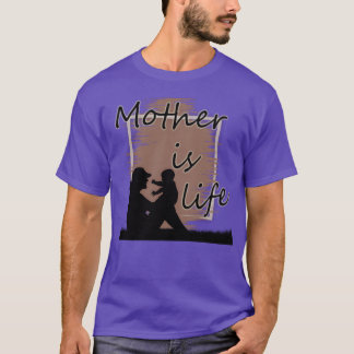 mother is life cute friend T-Shirt