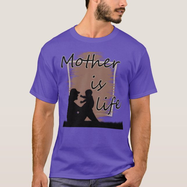 mother is life cute friend T-Shirt (Front)