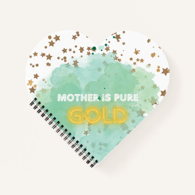 Mother is pure gold  notebook (Front)