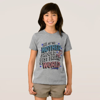 Mother is the best friend in the world Tri-Blend shirt