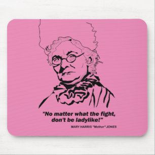 Mother Jones Quote, "No Matter what the Figh Mouse Mat