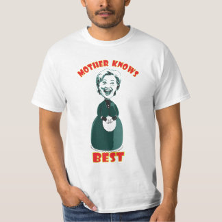 Mother knows best T-Shirt