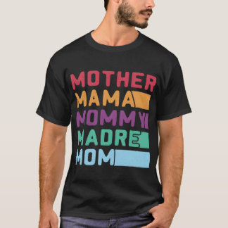 Mother Mama Mummy Madre Mum girl T-Shirt