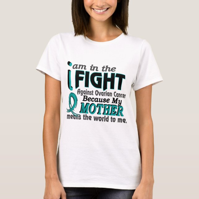 Mother Means World To Me Ovarian Cancer T-Shirt (Front)