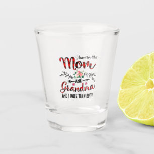 Mother Mom And Grandma Birthday Shot Glass