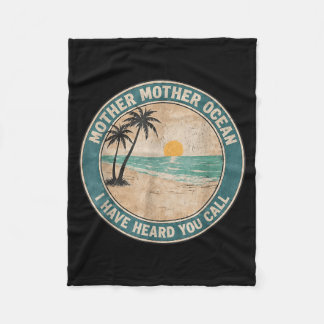 Mother Mother Ocean Have Heard Call Funny Art Fleece Blanket