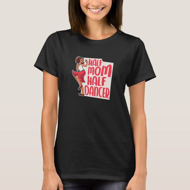 Mother Mother's Day Mommy Mama Dance Mom T-Shirt (Front)