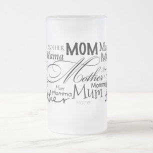 Mother Mum Mum Mama Mummy Frosted Glass Beer Mug