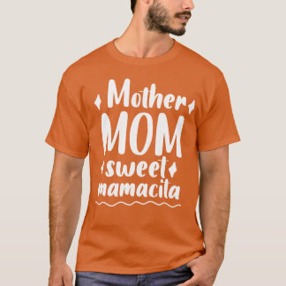Mother Mum sweet mamacita funny T-Shirt