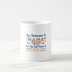 Mother My Nickname Is Mama Birthday Coffee Mug