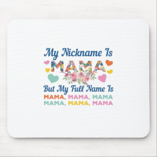 Mother My Nickname Is Mama Birthday Mouse Mat