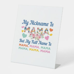 Mother My Nickname Is Mama Birthday Pedestal Sign