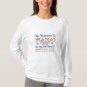 Mother My Nickname Is Mama Birthday T-Shirt