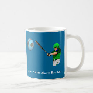 Mother Nature Always Bats Last Coffee Mug