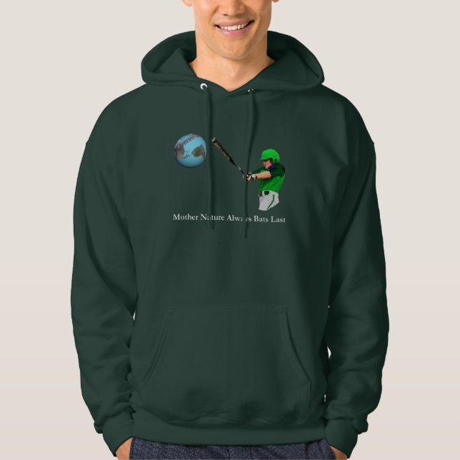Mother Nature Always Bats Last Hoodie (Front)