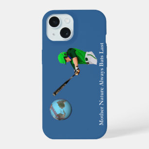 Mother Nature Always Bats Last iPhone 15 Case