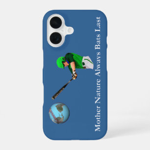 Mother Nature Always Bats Last iPhone 16 Case