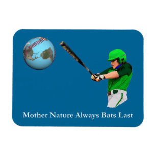 Mother Nature Always Bats Last Magnet