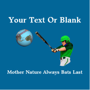 Mother Nature Always Bats Last Photo Sculpture Magnet