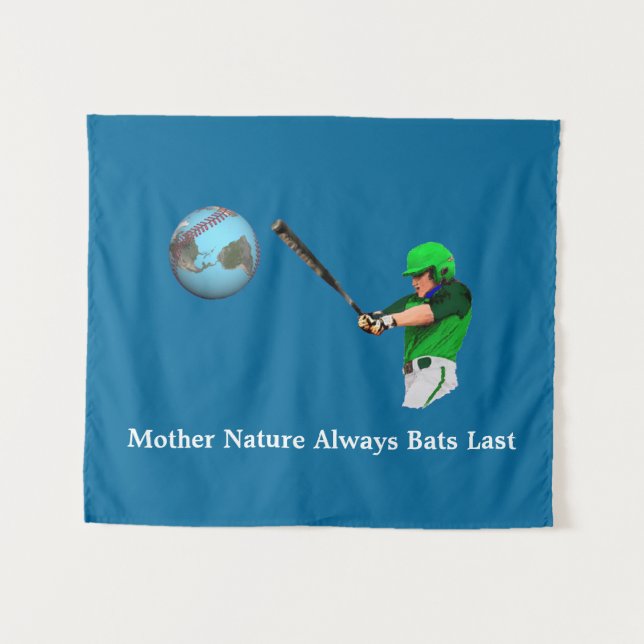 Mother Nature Always Bats Last Tapestry (Front (Horizontal))