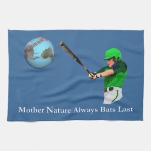 Mother Nature Always Bats Last Tea Towel