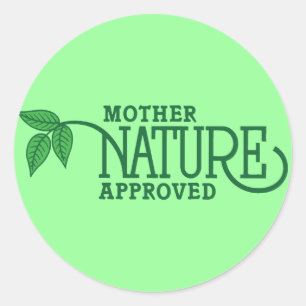 Mother Nature Approved Classic Round Sticker