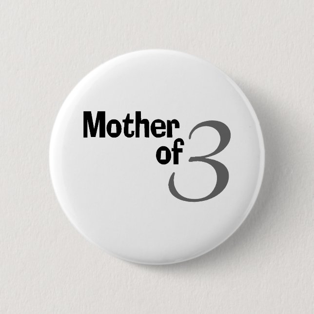 Mother Of 3 6 Cm Round Badge (Front)