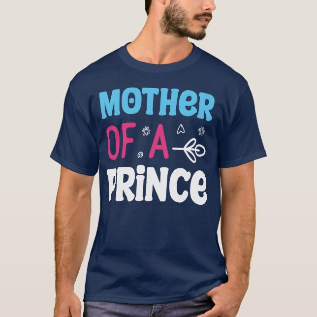 Mother Of A Prince friend T-Shirt (Front)