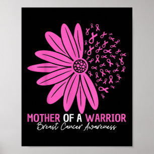 Mother Of A Warrior Breast Cancer Awareness Flower Poster
