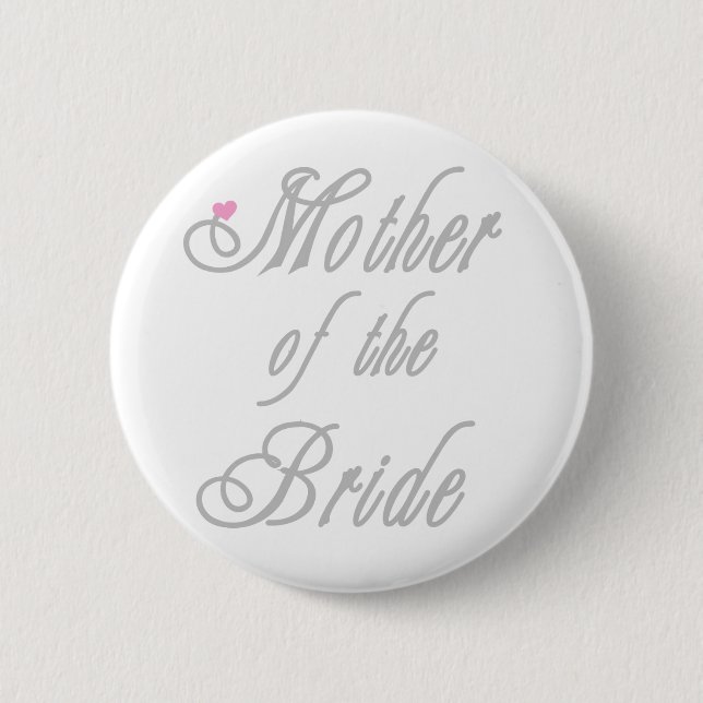 Mother of Bride Classy  Greys 6 Cm Round Badge (Front)