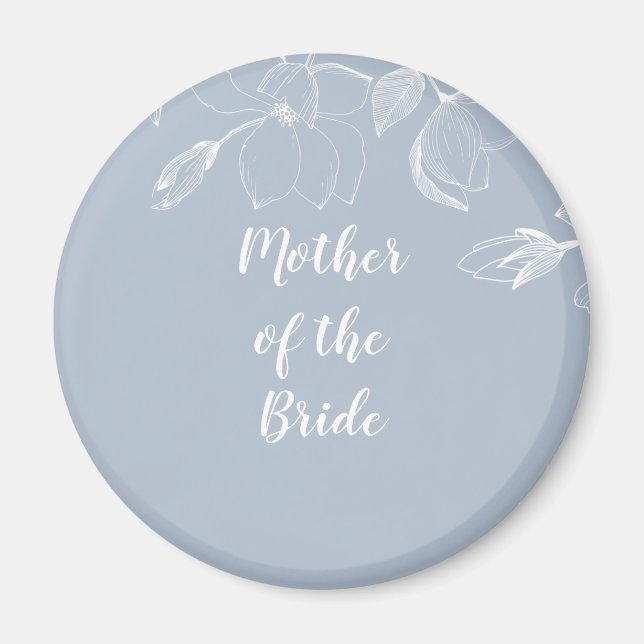 MOTHER OF BRIDE GROOM Dusty Blue White Magnolias Magnet (Front)