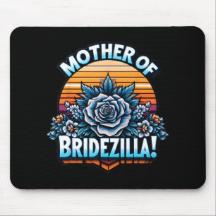 Mother Of Bridezilla Mother Of The Bride Funny Mot Mouse Mat