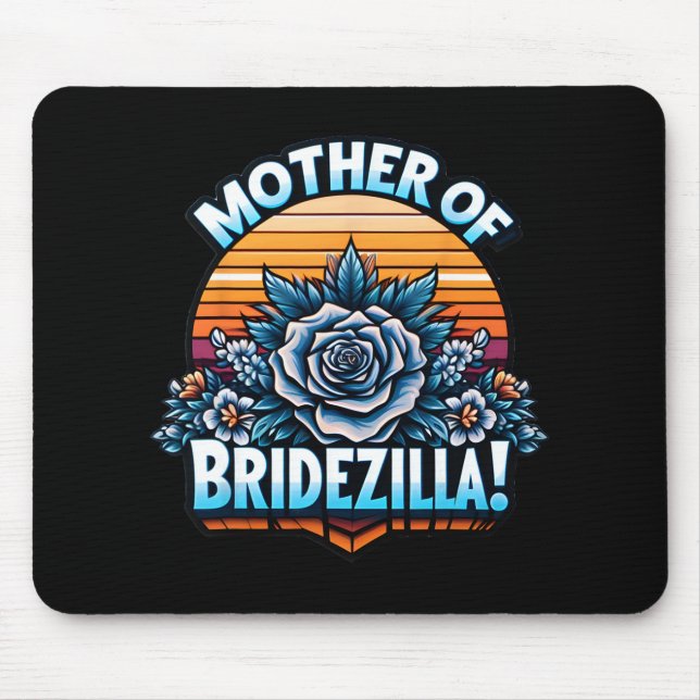 Mother Of Bridezilla Mother Of The Bride Funny Mot Mouse Mat (Front)