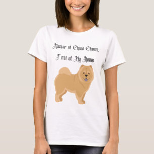 Mother of Chow Chows, First of My Name T-Shirt