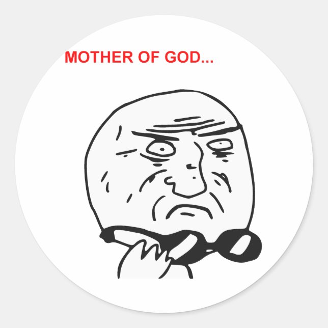 Mother of God Rage Face Comic Meme Classic Round Sticker (Front)
