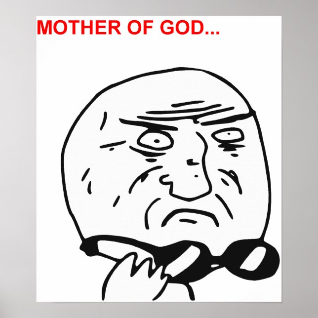 Mother of God Rage Face Comic Meme Poster (Front)